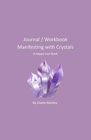 A Journal / Workbook for Manifesting with Crystals