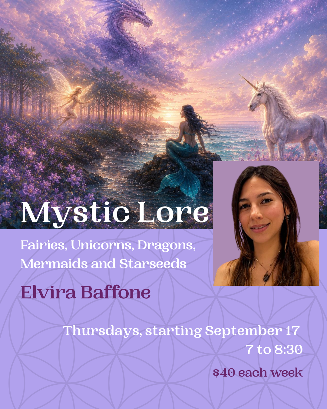 Mystic Lore with Elvira - 5 weeks of Dragon, Fairies, Mermaids, Unicorns, ET's and Starseeds