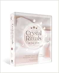 Crystal Rituals by The Moon