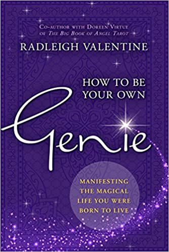 How to Be Your Own Genie by Radleigh Valentine