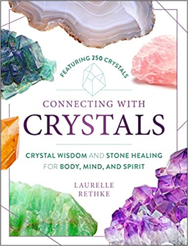 Connecting With Crystals by Laurelle Rethke