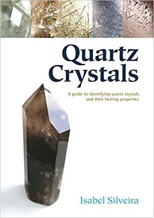 Quartz Crystals Book by Isabel Silveira
