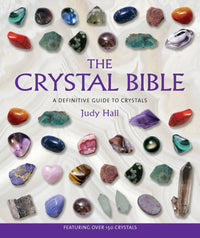 Crystal Bible: A Definitive Guide to Crystals by Judy Hall