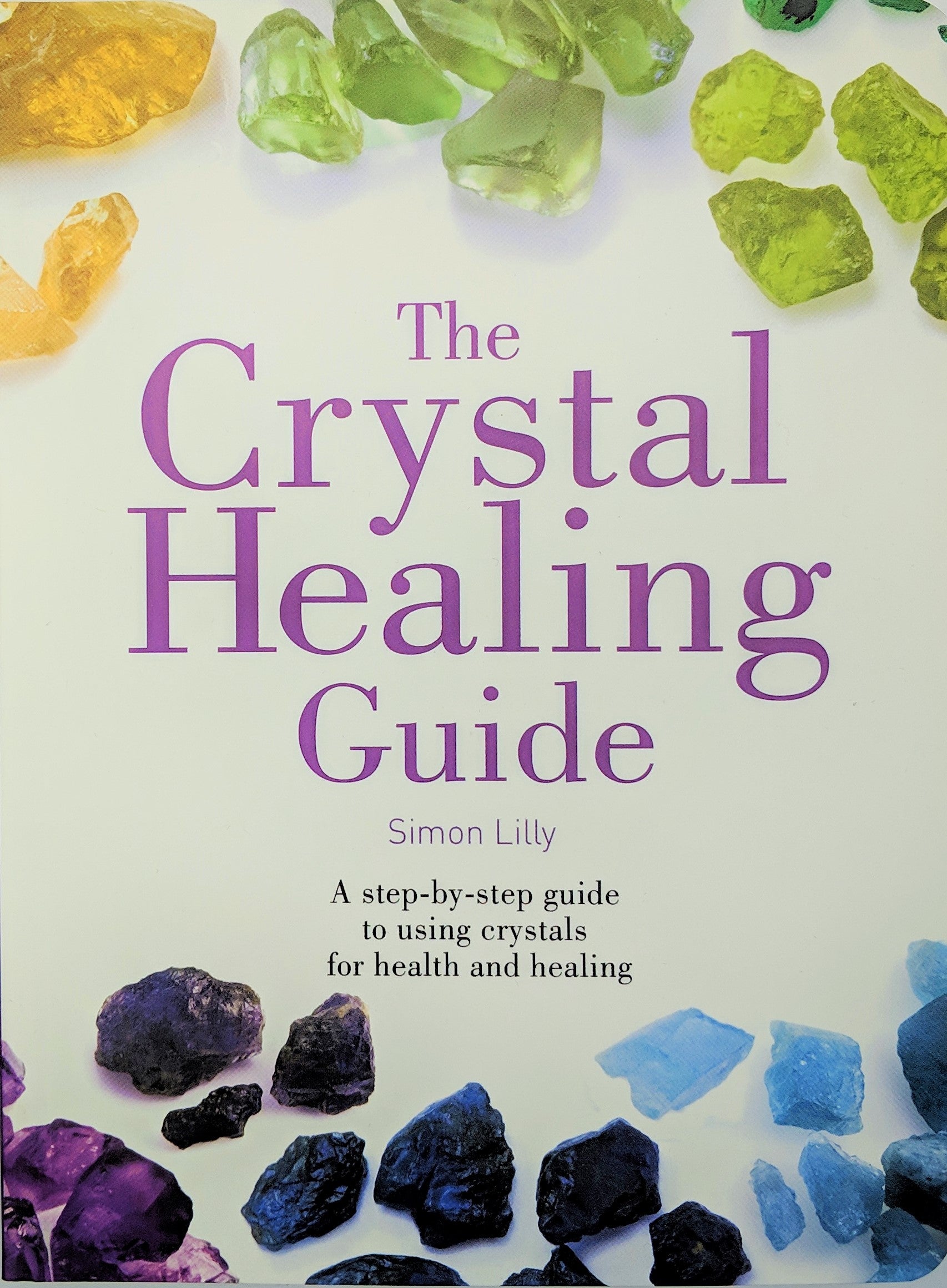 Crystal Healing Guide by Simon Lilly - Happy Soul Online