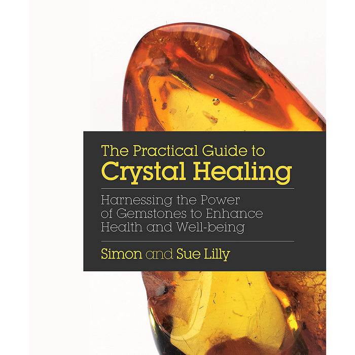 Practical Guide to Crystal Healing by Simon and Sue Lilly